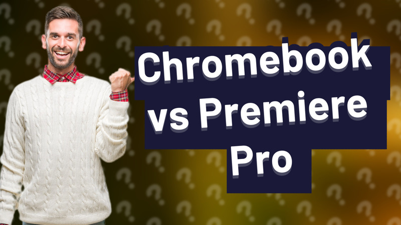 Chromebook vs Premiere Pro