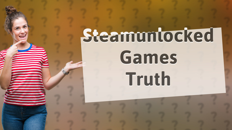 Steamunlocked Games Truth