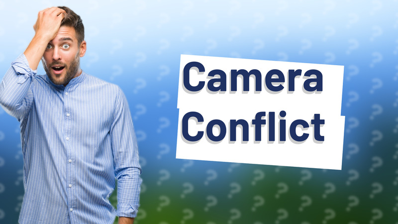Camera Conflict