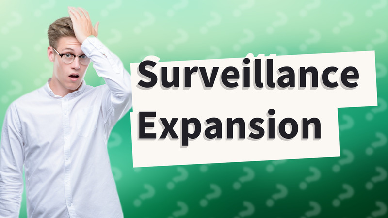 Surveillance Expansion