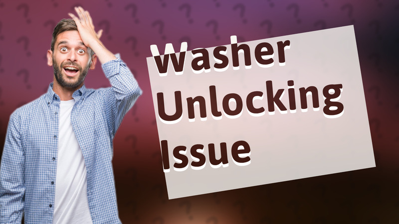 Washer Unlocking Issue