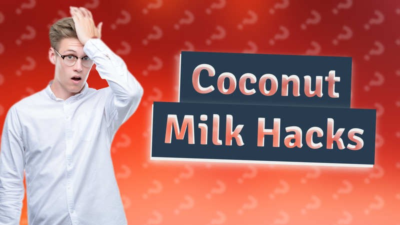 Coconut Milk Hacks
