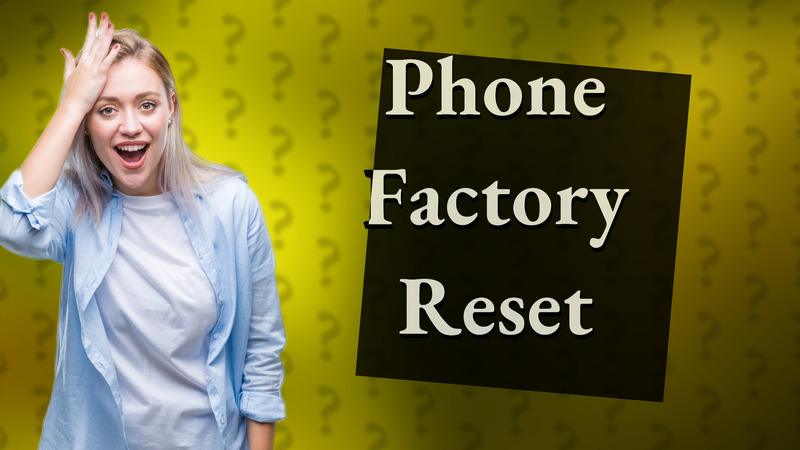 Phone Factory Reset