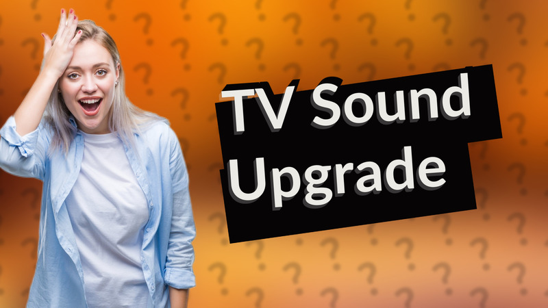 TV Sound Upgrade