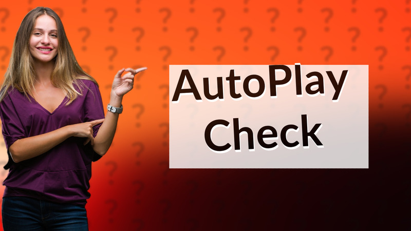 AutoPlay Check