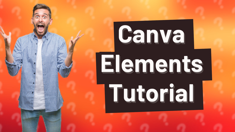 Canva Elements Tutorial
