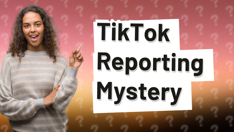 TikTok Reporting Mystery
