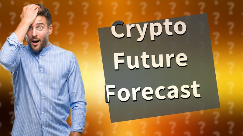 Crypto Future Forecast