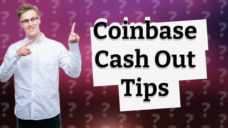Coinbase Cash Out Tips