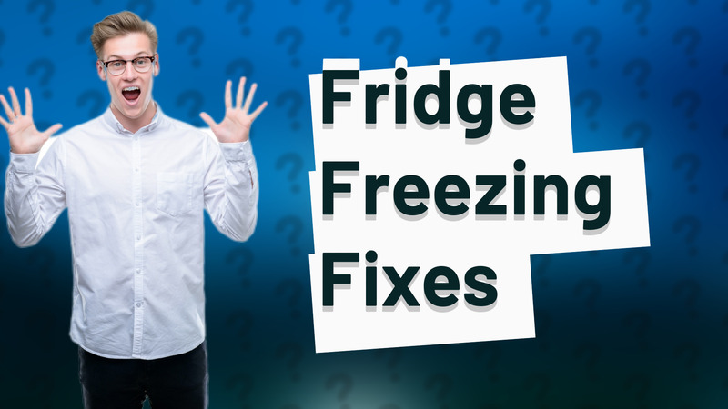 Fridge Freezing Fixes