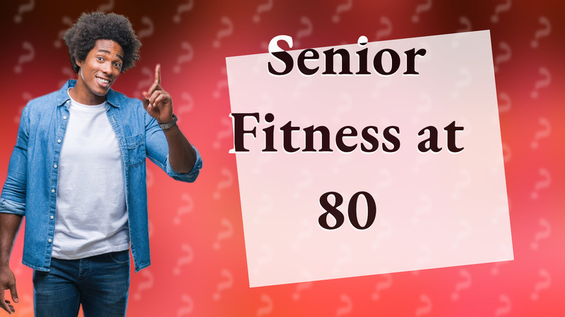 Senior Fitness at 80