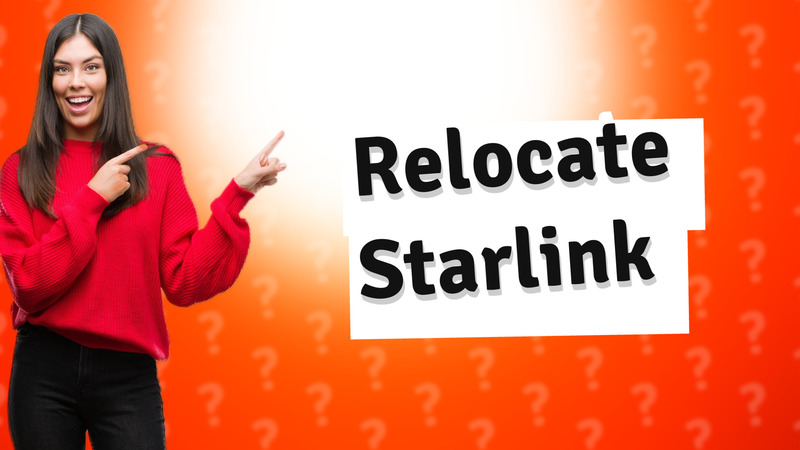 Relocate Starlink