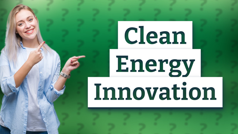 Clean Energy Innovation