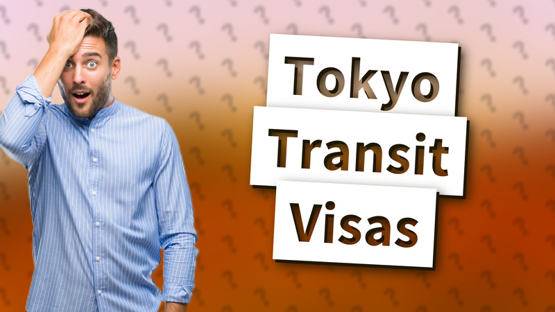 Tokyo Transit Visas