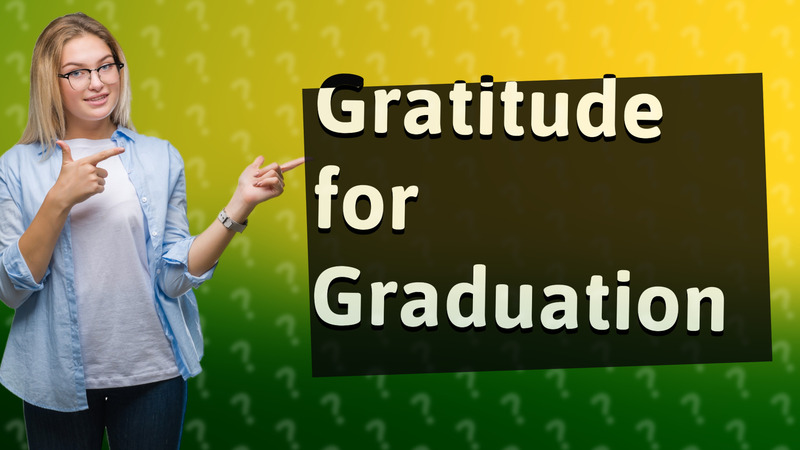 Gratitude for Graduation