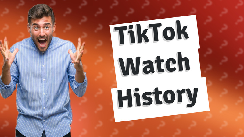 TikTok Watch History