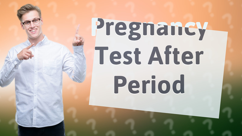 Pregnancy Test After Period
