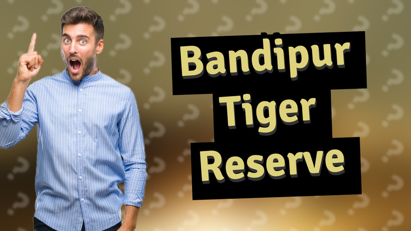 Bandipur Tiger Reserve