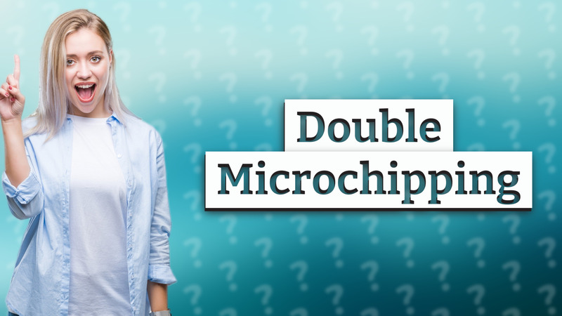 Double Microchipping