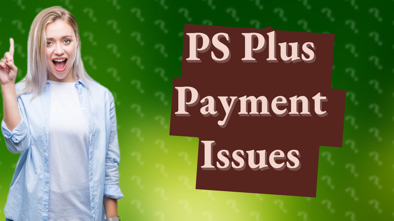 PS Plus Payment Issues