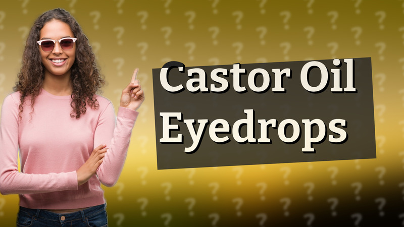 Castor Oil Eyedrops
