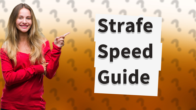 Strafe Speed Guide