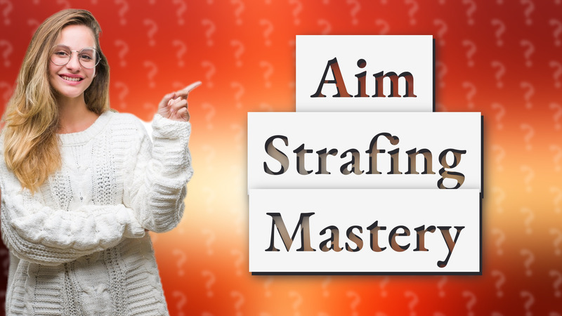 Aim Strafing Mastery