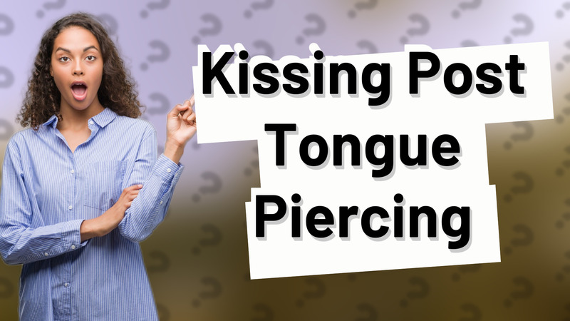 Kissing Post Tongue Piercing