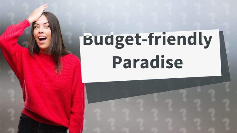 Budget-friendly Paradise