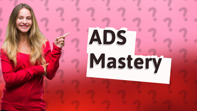 ADS Mastery