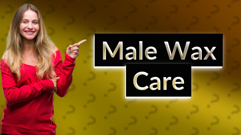 Male Wax Care