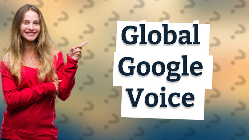 Global Google Voice