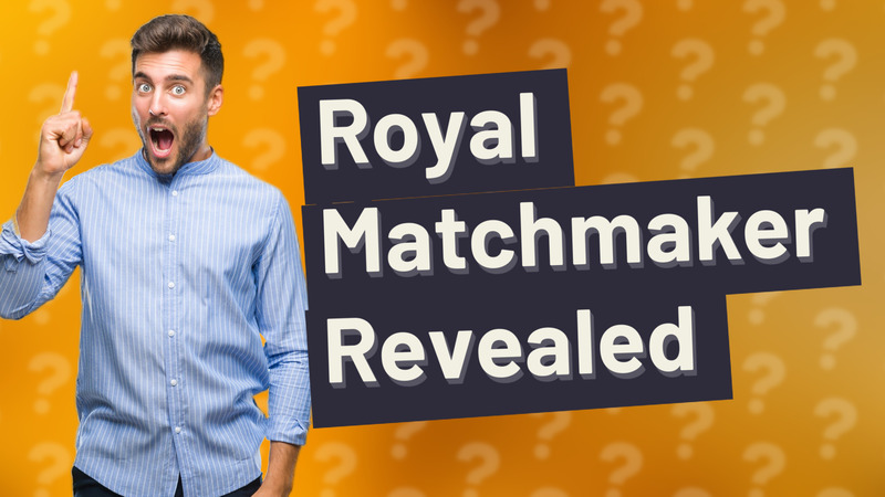 Royal Matchmaker Revealed