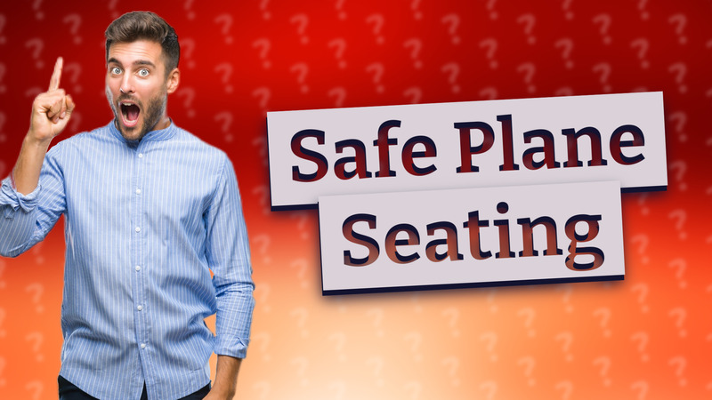 Safe Plane Seating