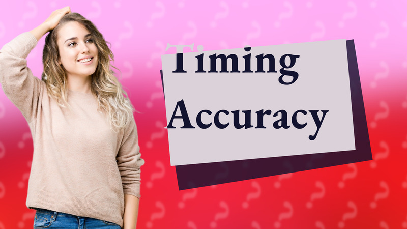 Timing Accuracy