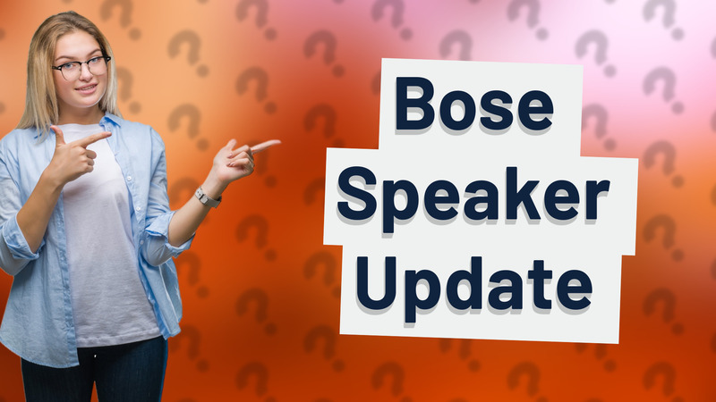 Bose Speaker Update