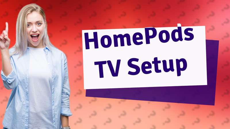 HomePods TV Setup