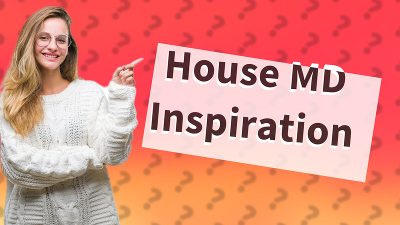 House MD Inspiration