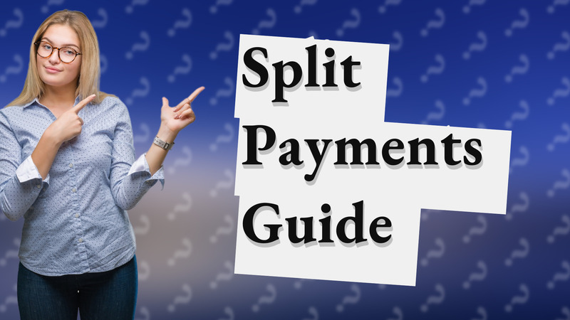 Split Payments Guide