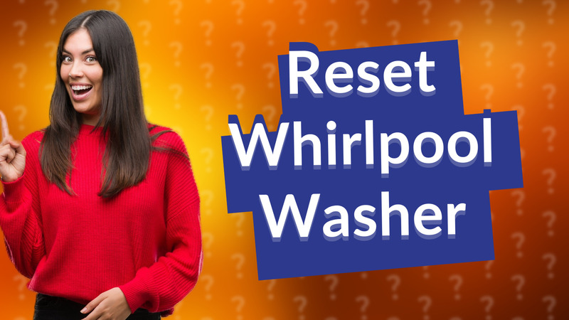 Reset Whirlpool Washer