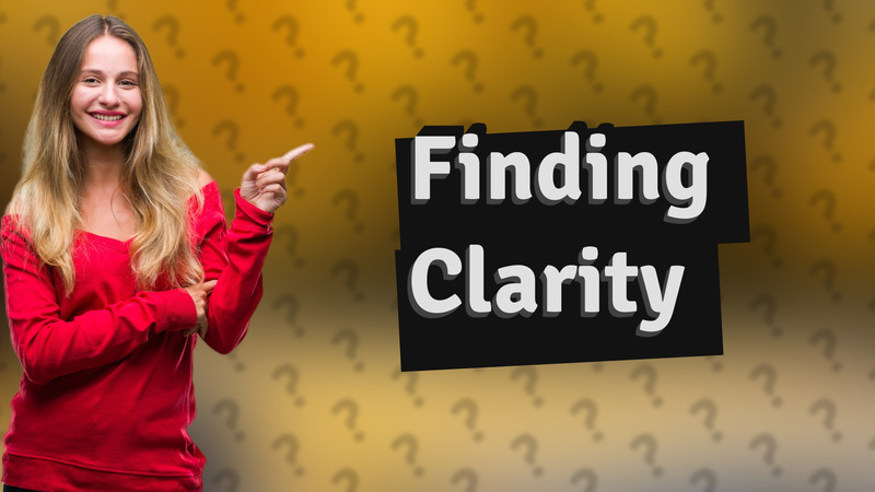 Finding Clarity