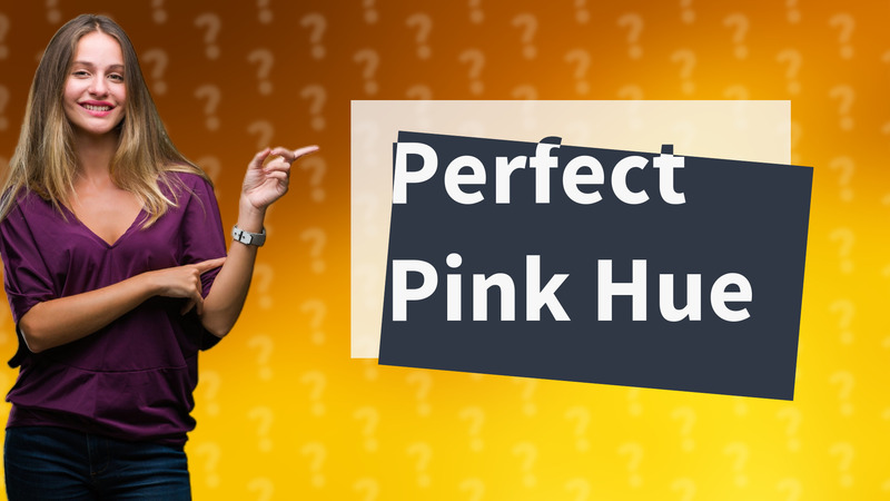 Perfect Pink Hue