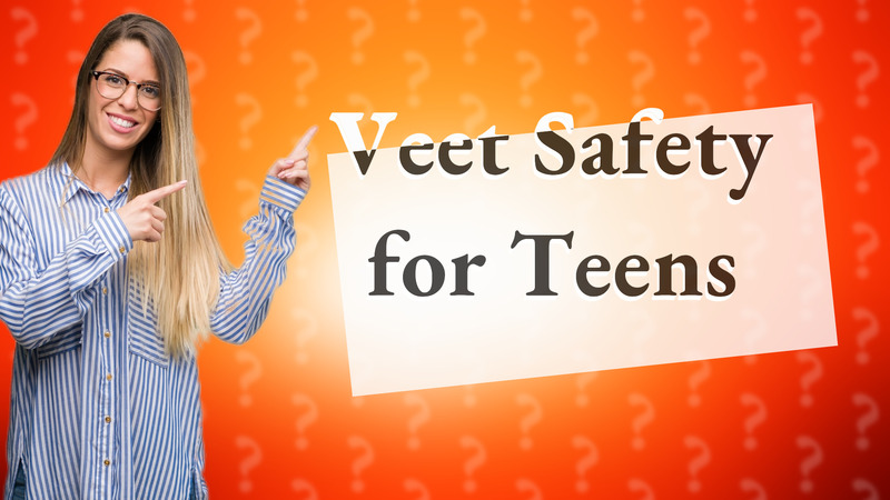Veet Safety for Teens