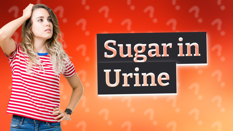 Sugar in Urine