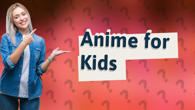 Anime for Kids