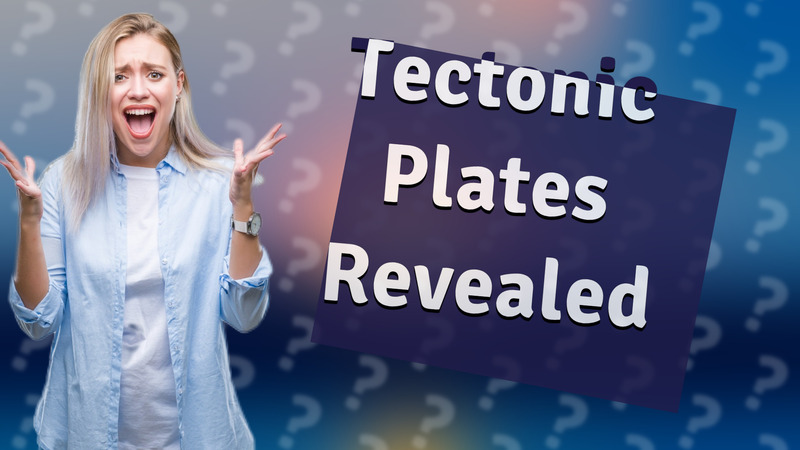 Tectonic Plates Revealed