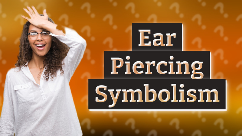Ear Piercing Symbolism