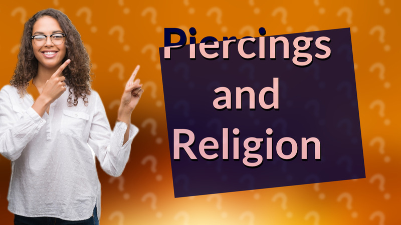Piercings and Religion
