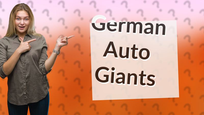 German Auto Giants