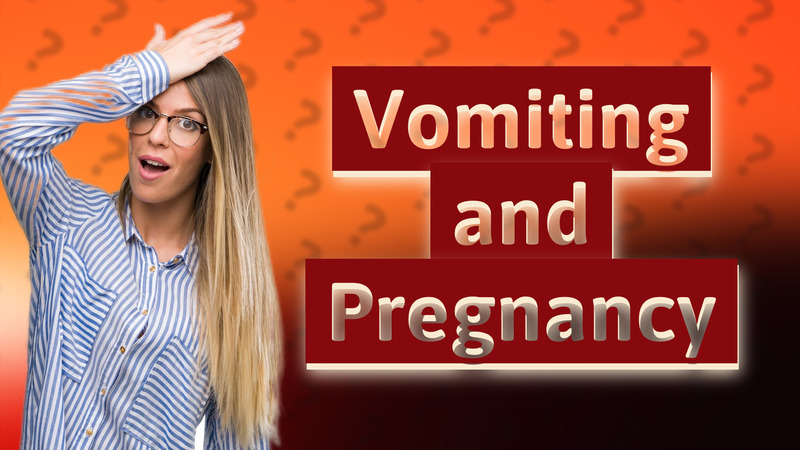 Vomiting and Pregnancy